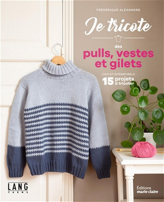 Je tricote des pulls, vestes et gilets