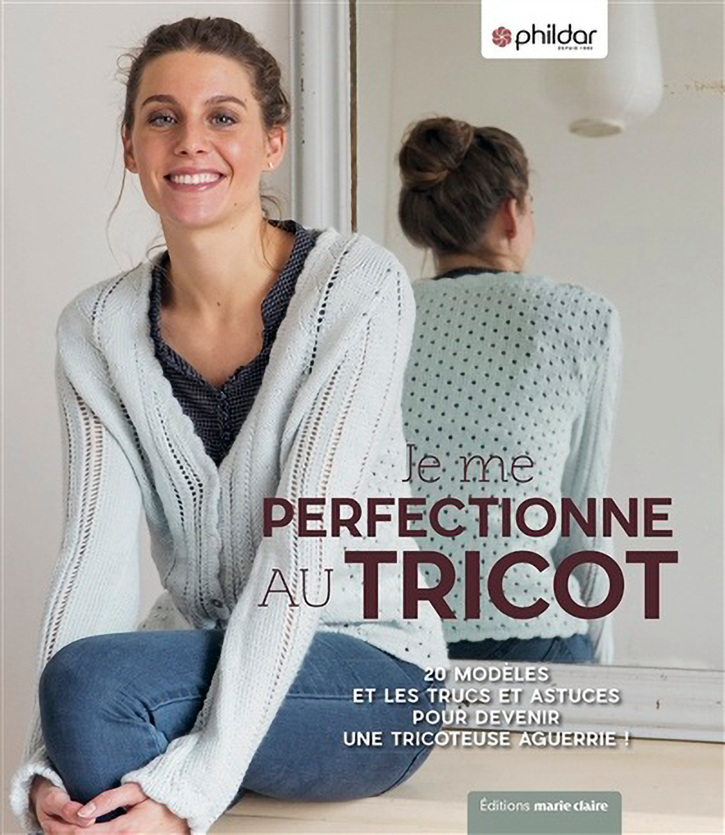 Je me perfectionne au tricot - Phildar