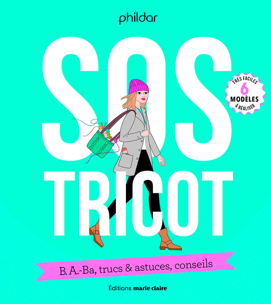 SOS Tricot : B.A.-Ba, trucs & astuces, conseils