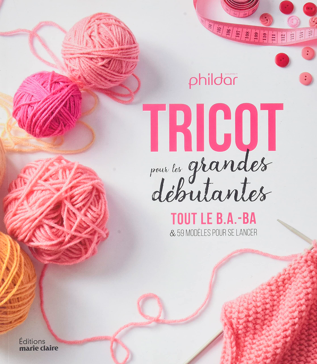 Phildar - Tricot pour les Grandes Débutantes