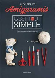 Crocheter des amigurumis, c'est tout simple