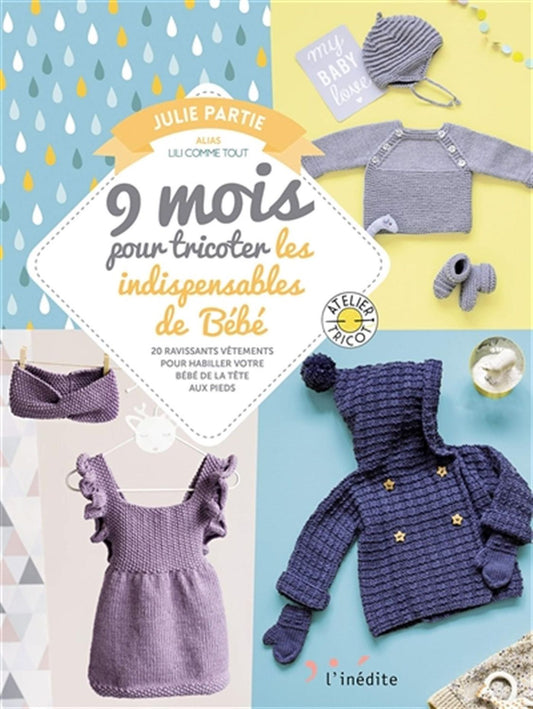 9 mois pour tricoter les indispensables de Bébé